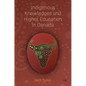 Indigenous Knowledges and Higher Education in Canada - Paperback