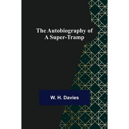 The Autobiography of a Super-Tramp - Paperback