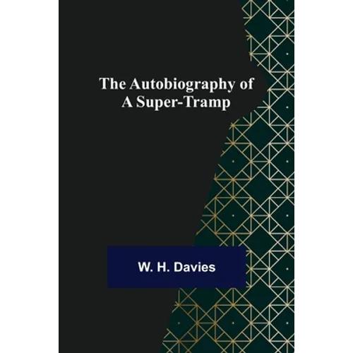 The Autobiography of a Super-Tramp - Paperback