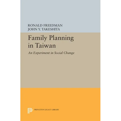 Family Planning in Taiwan: An Experiment in Social Change - Paperback