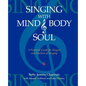 Singing with Mind, Body, and Soul: A Practical Guide for Singers and Teachers of Singing - Paperback