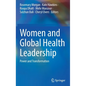 Women and Global Health Leadership: Power and Transformation - Hardcover