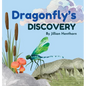 Dragonfly's Discovery - Hardcover