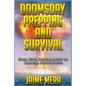 Doomsday Prepping and Survival: From Civil Disturbances to Biblical Proportions - Paperback