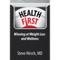 Health First: Winning at Weight Loss and Wellness - Paperback