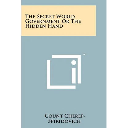 The Secret World Government Or The Hidden Hand - Paperback