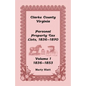 Clarke County, Virginia Personal Property Tax Lists: Volume 1, 1836-1853 - Paperback