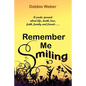 Remember Me Smiling: A Poetic Journal about Life, Death, Love, Faith, Family and Friends... - Paperback