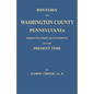 History of Washington County, [Pennsylvania]: From Its First Settlement to the Present Time - Paperback