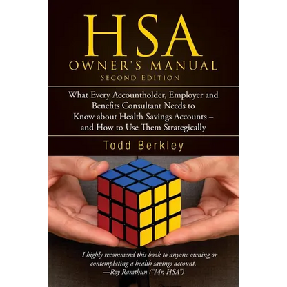 HSA Owners Manual: What Every Accountholder, Employer and Benefits Consultant Needs to Know about Health Savings Accounts - and How to Us - Paperback