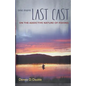 One More Last Cast: On the addictive nature of fishing - Paperback