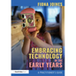 Embracing Technology in the Early Years: A Practitioner's Guide - Paperback