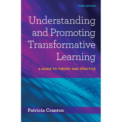 Understanding and Promoting Transformative Learning: A Guide to Theory and Practice - Paperback