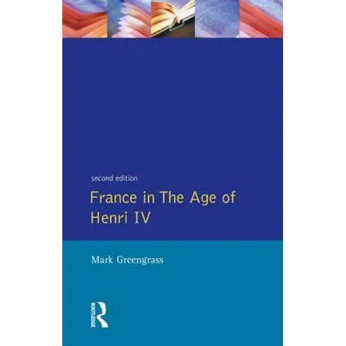 France in the Age of Henri IV: The Struggle for Stability - Paperback