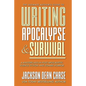 Writing Apocalypse and Survival: A Masterclass in Post-Apocalyptic Science Fiction and Zombie Horror - Paperback