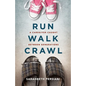 Run Walk Crawl: A Caregiver Caught Between Generations - Paperback