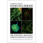 Fundamentals of the Stem Cell Debate: The Scientific, Religious, Ethical, and Political Issues - Paperback