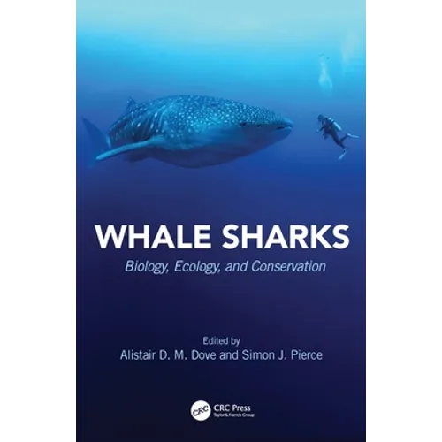 Whale Sharks: Biology, Ecology, and Conservation - Paperback