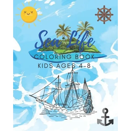 Sea Life Coloring Book for Kids Ages 4-8: Features Amazing Ocean Animals To Color In & Draw, Activity Book For Young Boys & Girls - Paperback