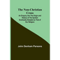 The Non-Christian Cross; An Enquiry into the Origin and History of the Symbol Eventually Adopted as That of Our Religion - Paperback
