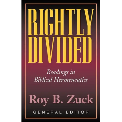 Rightly Divided: Biblical Hermeneutics - Paperback