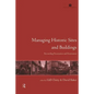 Managing Historic Sites and Buildings: Reconciling Presentation and Preservation - Paperback