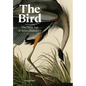 The Bird: The Great Age of Avian Illustration - Hardcover