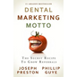 Dental Marketing Motto: The Secret Recipe To Grow Referrals - Paperback