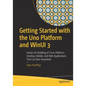 Getting Started with the Uno Platform and Winui 3: Hands-On Building of Cross-Platform Desktop, Mobile, and Web Applications That Can Run Anywhere - Paperback