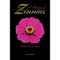 A History of Zinnias: Flower for the Ages - Hardcover