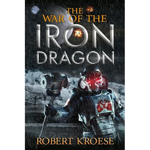 The War of the Iron Dragon: An Alternate History Viking Epic - Paperback