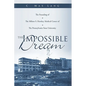 The Impossible Dream: The Founding of The Milton S. Hershey Medical Center of The Pennsylvania State University - Hardcover