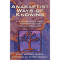 Anabaptist Ways of Knowing: A Conversation about Tradition-Based Critical Education - Paperback