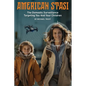 American Stasi: The Domestic Surveillance Targeting You And Your Children - Paperback