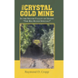 The Crystal Gold Mine: In the Silver Valley of Idaho "The Big Blind Special!" - Hardcover