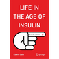 Life in the Age of Insulin: A Brief History - Hardcover