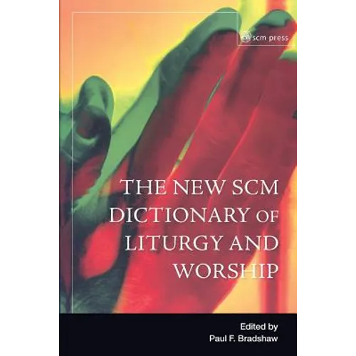 New Scm Dictionary of Liturgy and Worship - Paperback