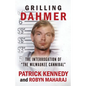 Grilling Dahmer: The Interrogation Of "The Milwaukee Cannibal" - Paperback
