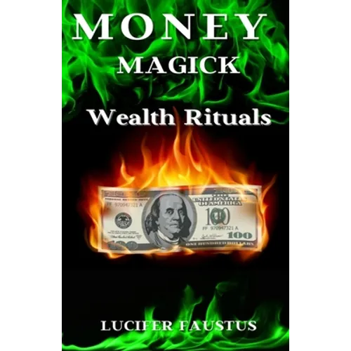 Money Magick: Wealth Rituals - Paperback