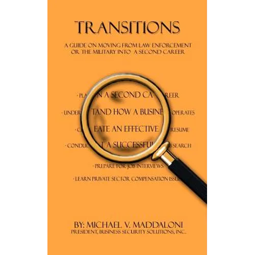 Transitions: A Guide on Moving From Law Enforcement or the Military into a Second Career - Paperback