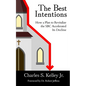 The Best Intentions: How a Plan to Revitalize the SBC Accelerated Its Decline - Paperback