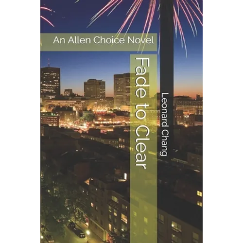 Fade to Clear: An Allen Choice Novel - Paperback