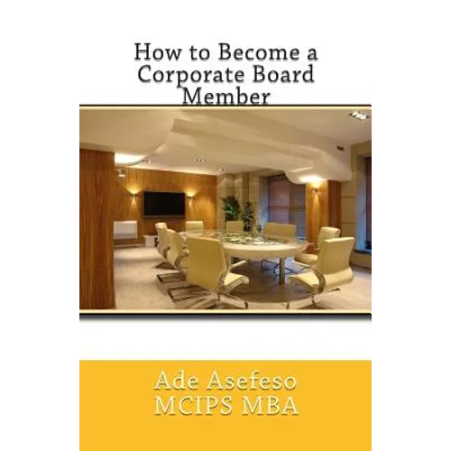 How to Become a Corporate Board Member - Paperback