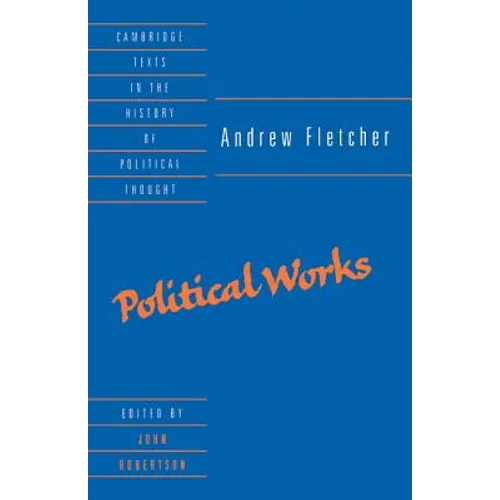 Andrew Fletcher: Political Works - Paperback