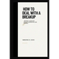 How to deal with a breakup: properly handling breakup, seperation or divorce - Paperback