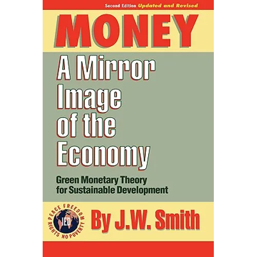 Money: A Mirror Image of the Economy - Hardcover
