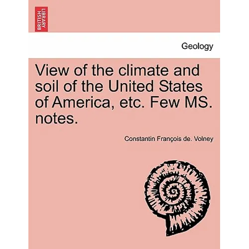 View of the Climate and Soil of the United States of America, Etc. Few Ms. Notes. - Paperback