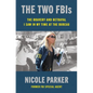 The Two Fbis: The Bravery and Betrayal I Saw in My Time at the Bureau - Hardcover