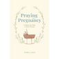 Praying in Pregnancy: Cradling Your Baby in God's Promises (black-and-white version) - Paperback