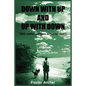 Down with Up and Up with Down: (With neither common sense nor God?) - Paperback